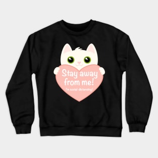 Stay away - I'm social distancing Crewneck Sweatshirt